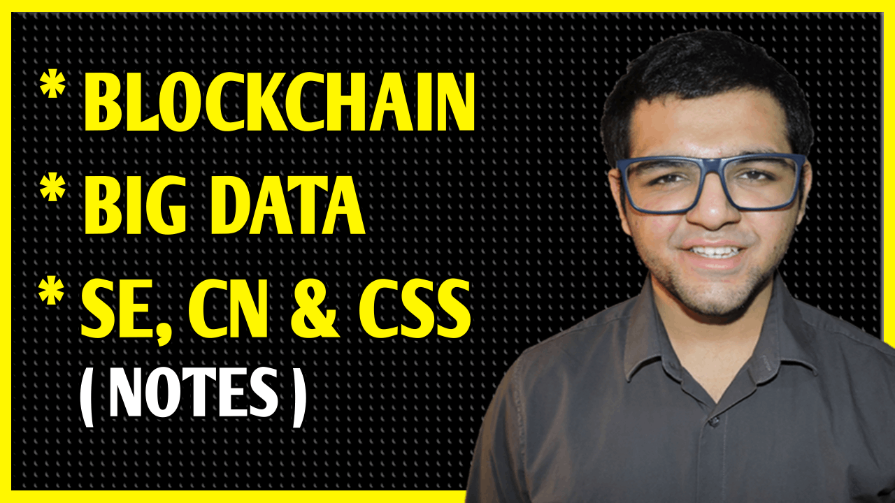 Blockchain Technology + Software Engineering + Cryptography & System Security + Big Data Analytics + Computer Network Notes