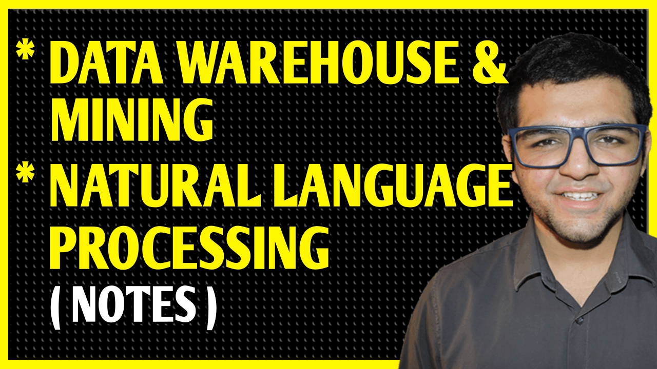 Data Warehouse & Mining + Natural Language Processing Notes