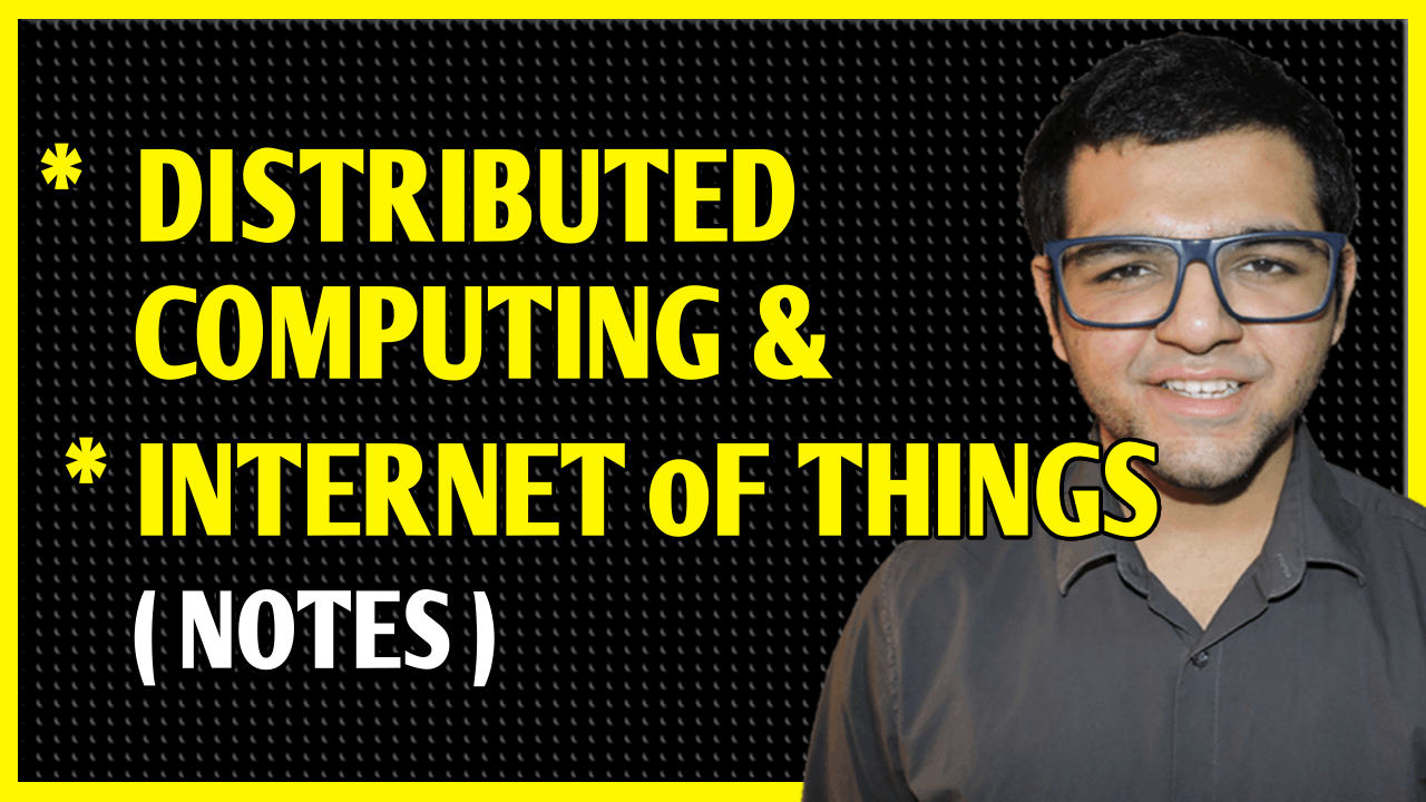 Distributed System ( Distributed Computing ) & Internet of Things Notes