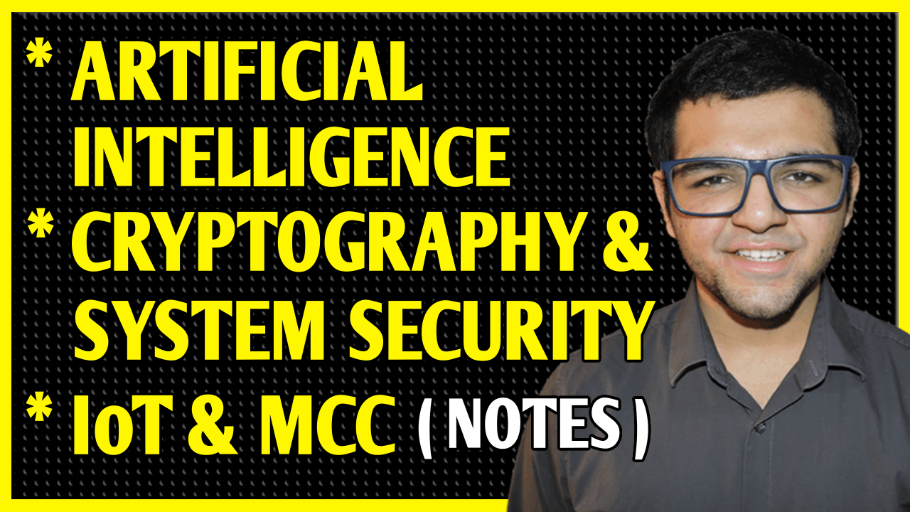 Mobile Communication & Computing + Internet of Things + Artificial Intelligence + Cryptography & System Security Notes