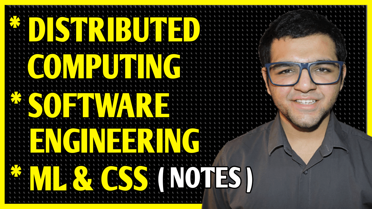 Distributed Computing, Machine Learning, Software Engineering, Cryptography & System Security Notes