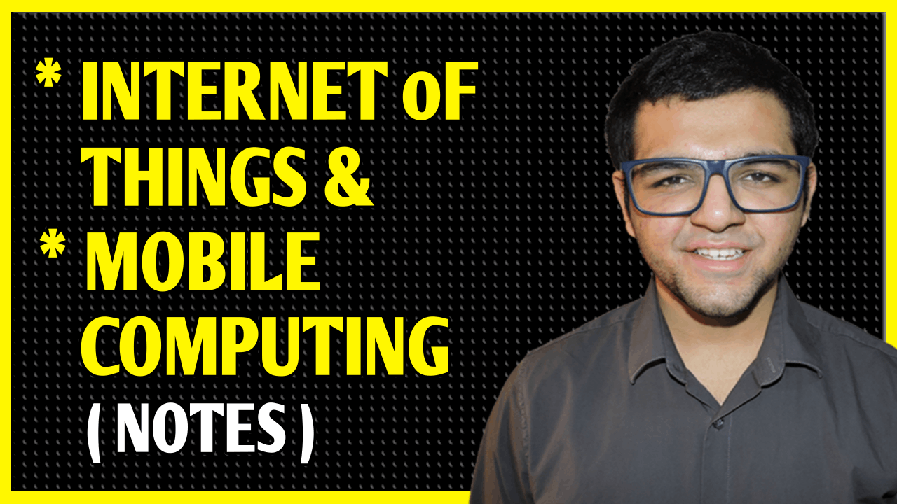 Internet of Things + Mobile Computing Notes