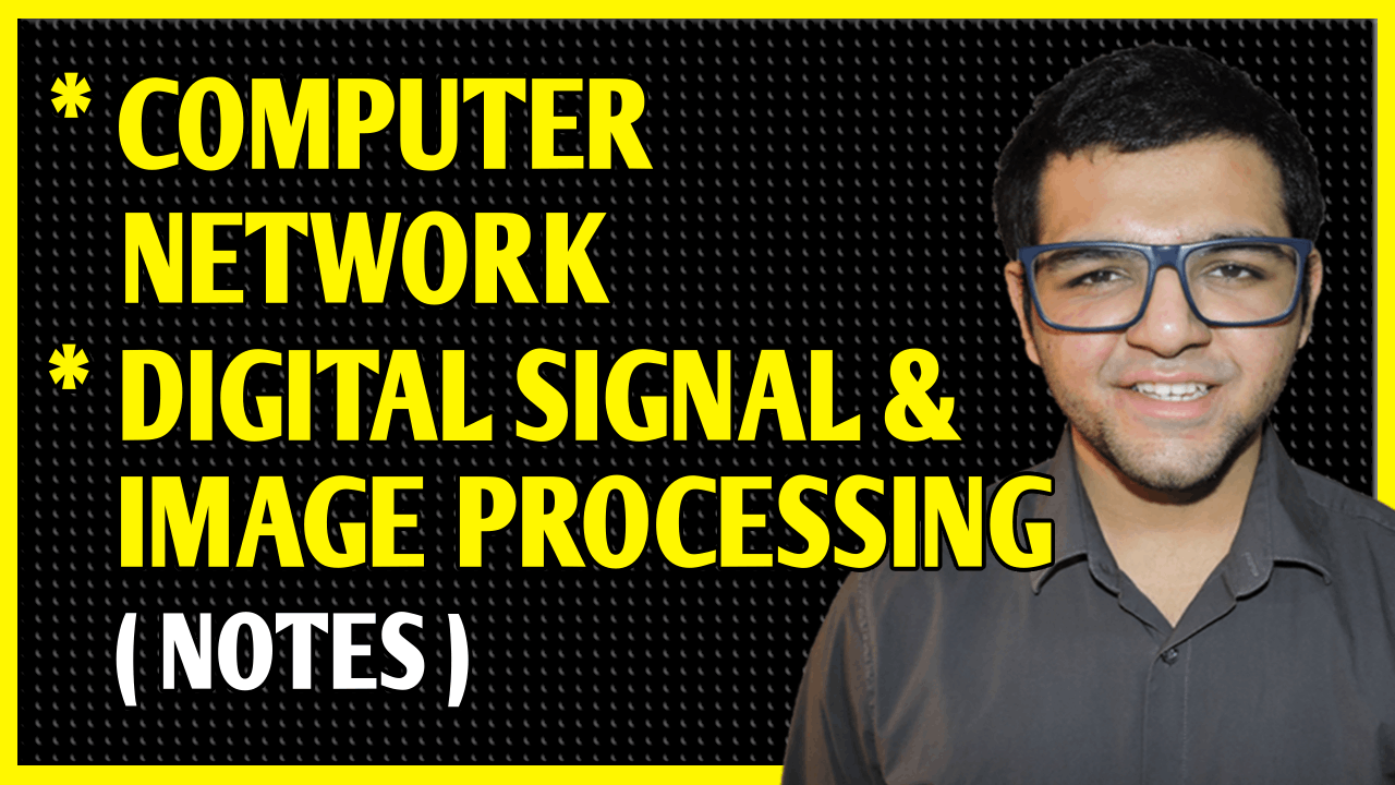 Computer Network + Digital Signal & Image Processing Notes