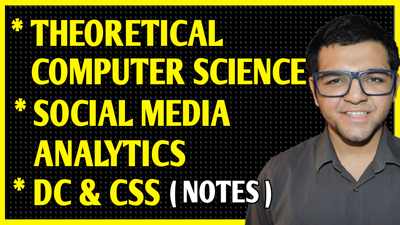 Cryptography & System Security + Theoretical Computer Science + Distributed Computing + Social Media Analytics Notes