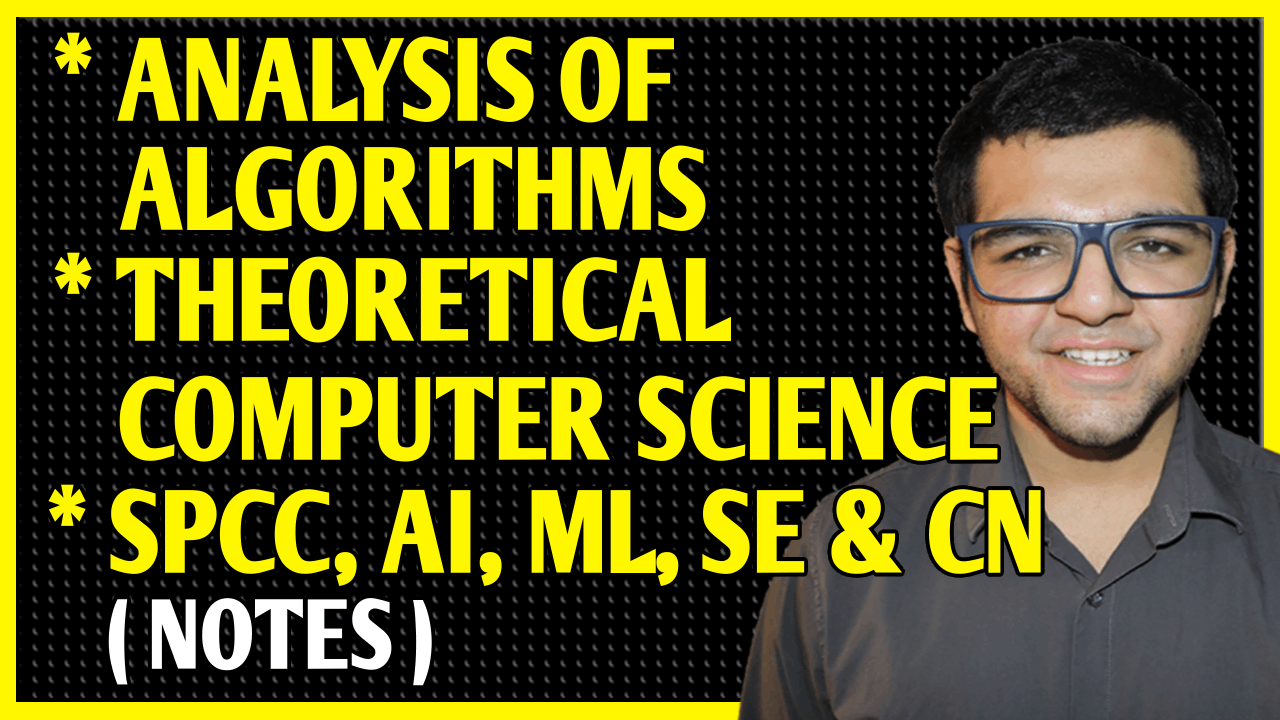 Computer Networks, Software Engineering, Machine Learning, Artificial Intelligence, Analysis of Algorithms, Theory of Computation & Compiler Design Notes