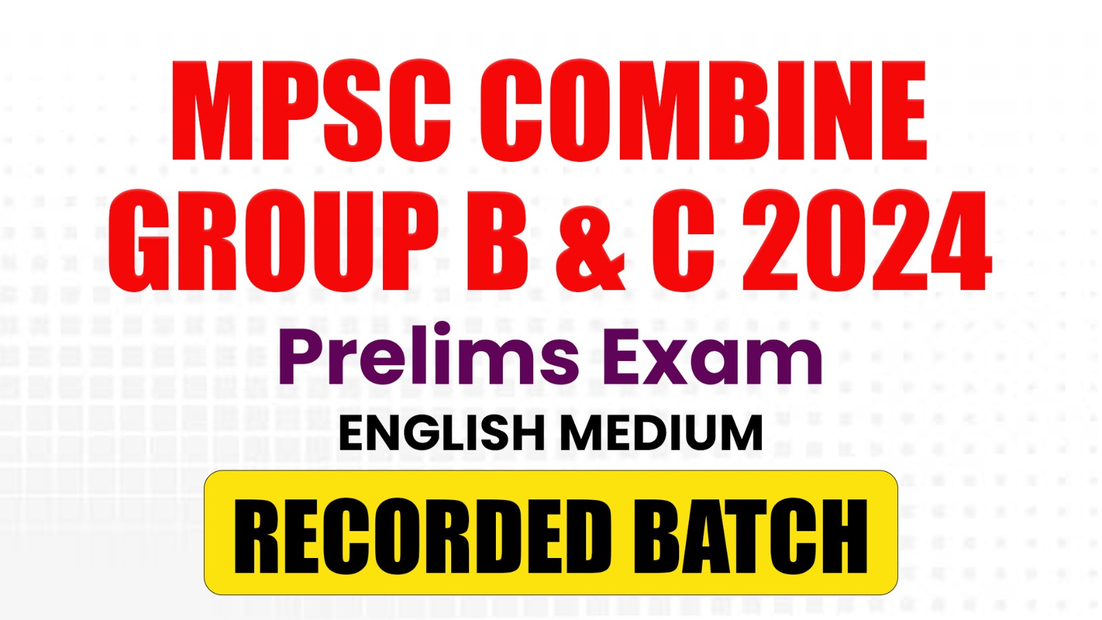 MPSC Combined (English Medium)Prelims Exam Group B & C 2024 