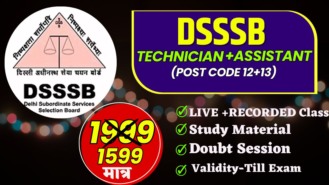 DSSSB Technician + Assistant  (POST CODE-12+13)