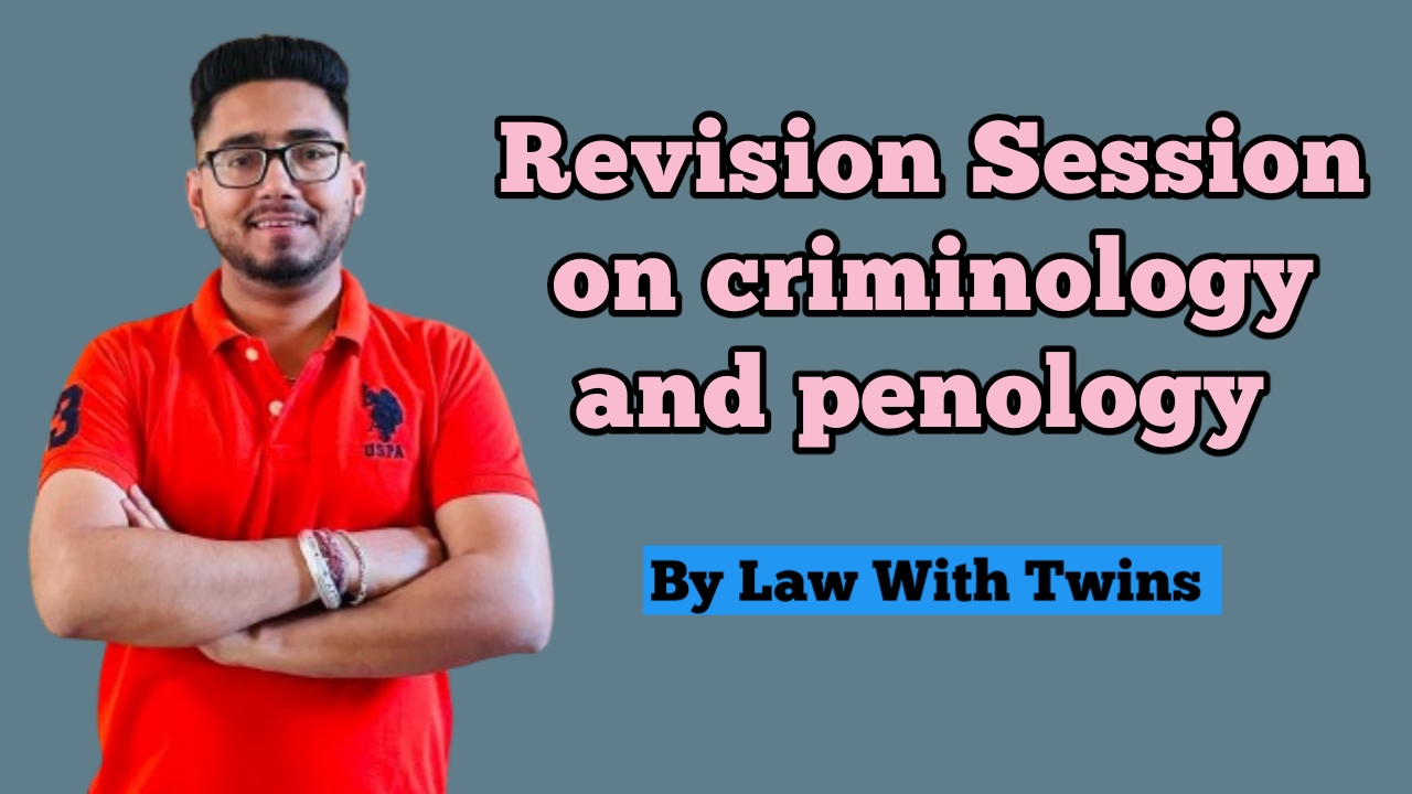 Criminology and Penology ( Revision Session)