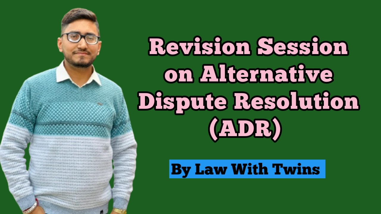 Alternative Dispute Resolution ( REVISION)