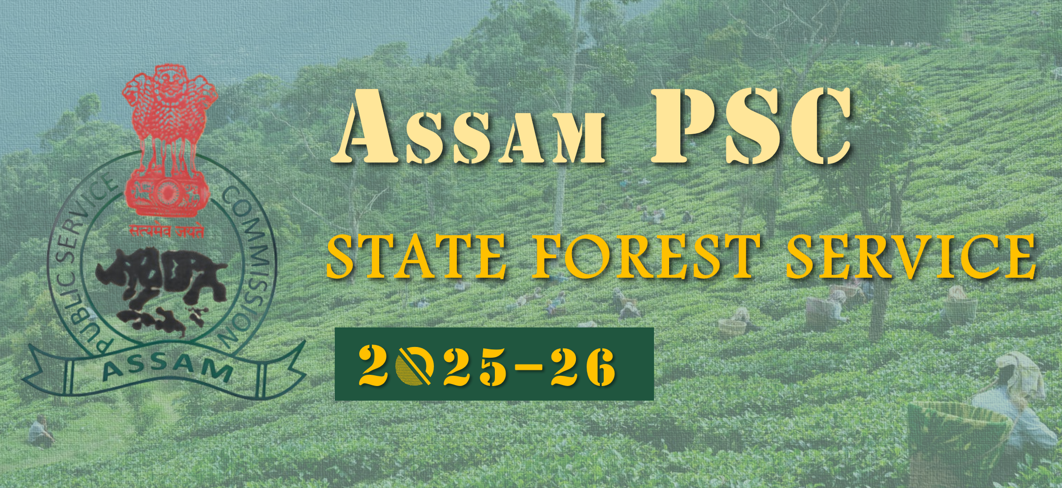 Assam PSC : Forest Ranger (FRO) / Soil Conservation Ranger (SCR) Exam 2025-26