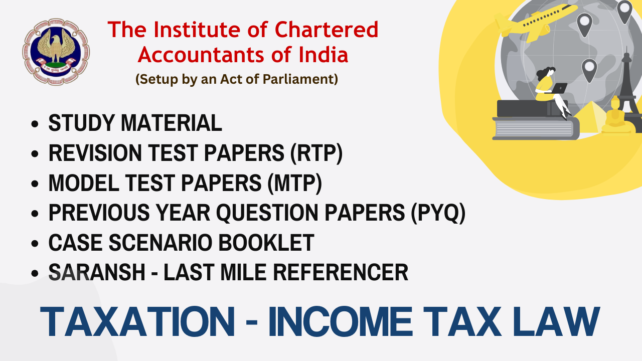 Paper-3: Taxation | Section A: Income Tax Law