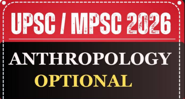 ANTHROPOLOGY Optional for UPSC/MPSC 2026