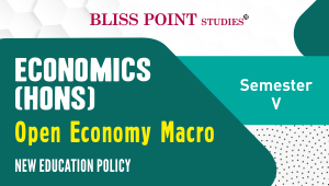 B.A. Economics (Hons.) Sem- V Open Economy Macro