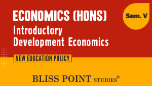 Economics (Hons.) Sem- V Introductory Development Economics