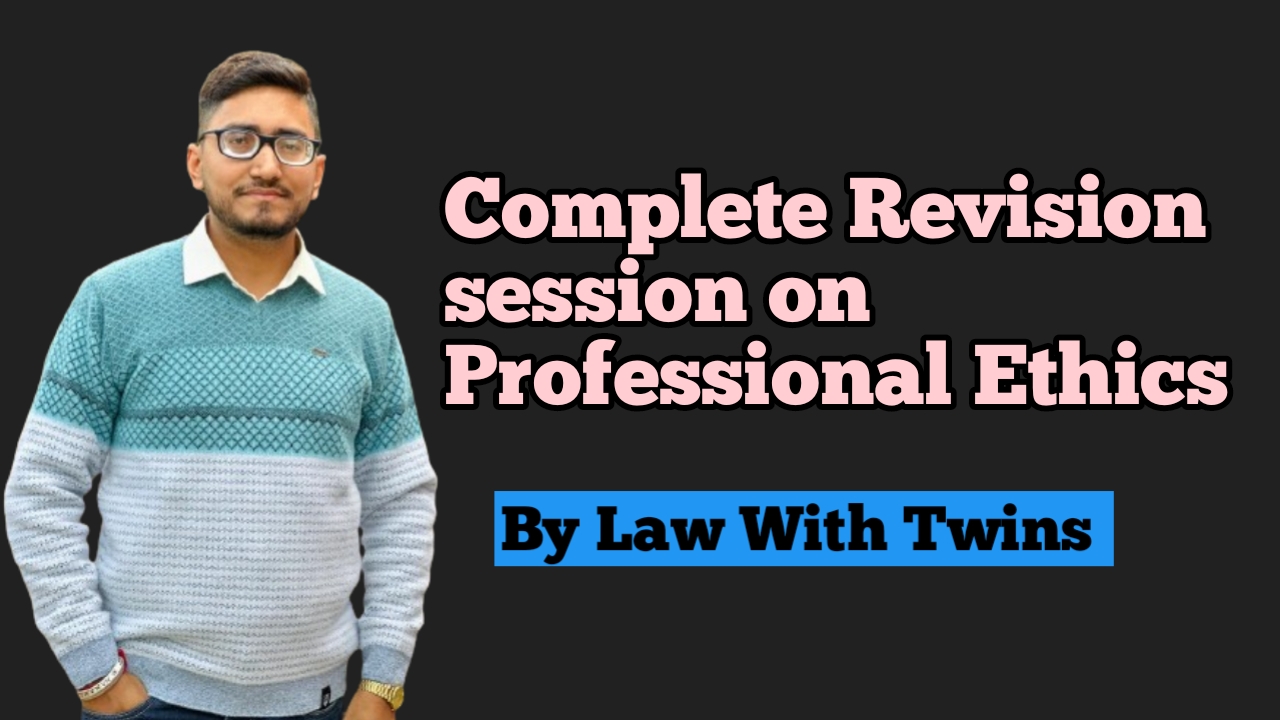 Professional and Legal Ethics ( Revision session)