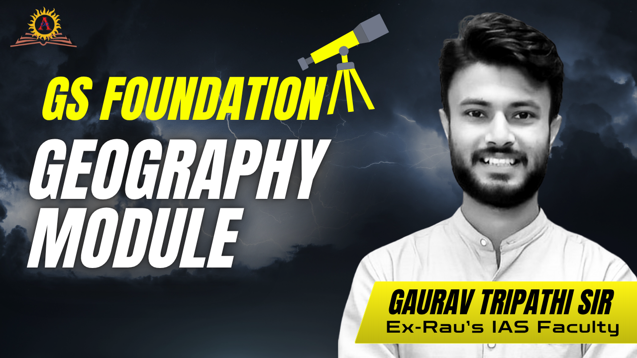 GS FOUNDATION MODULE _ GEOGRAPHY_ JUNE 2025