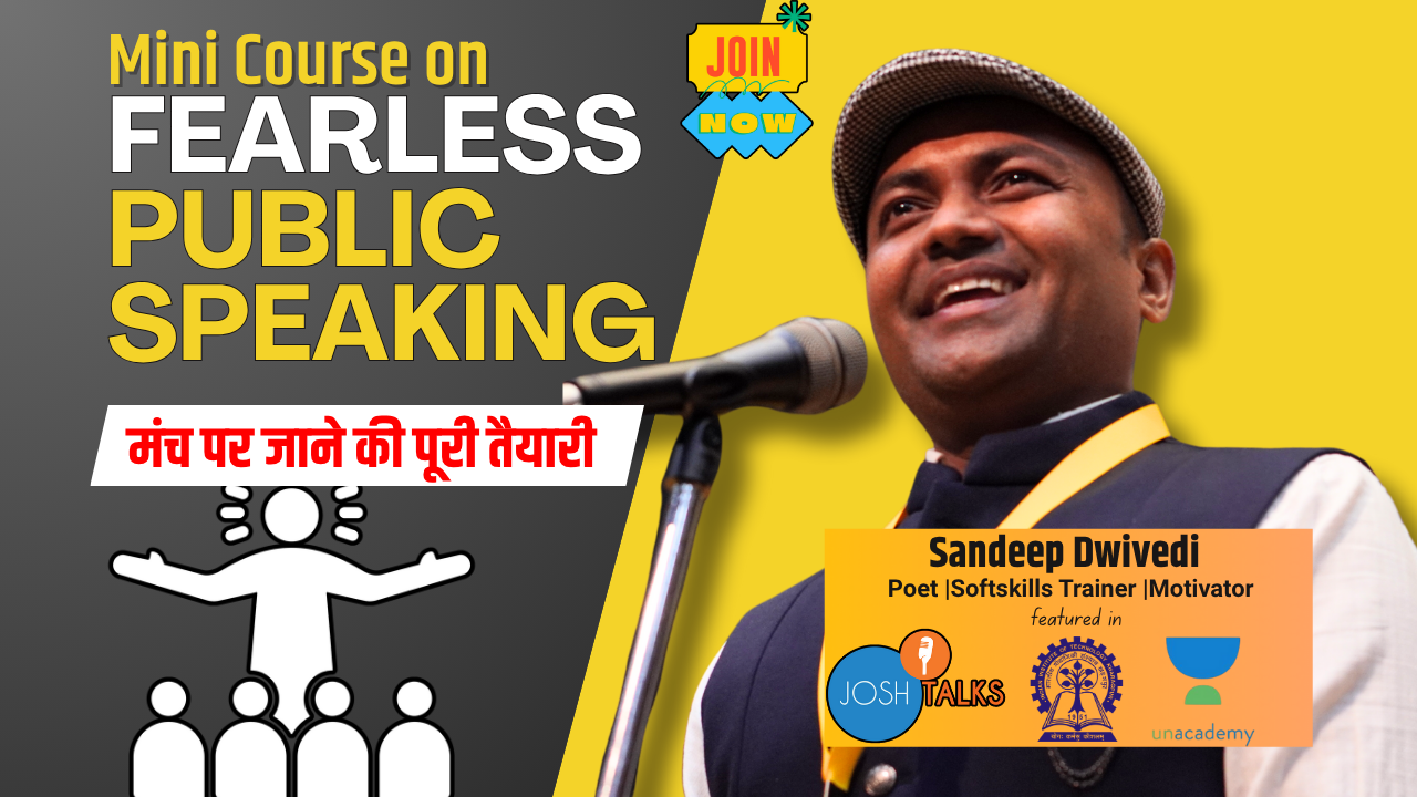 Become a Fearless Public Speaker (Mini Course)with Kavi Sandeep Dwivedi