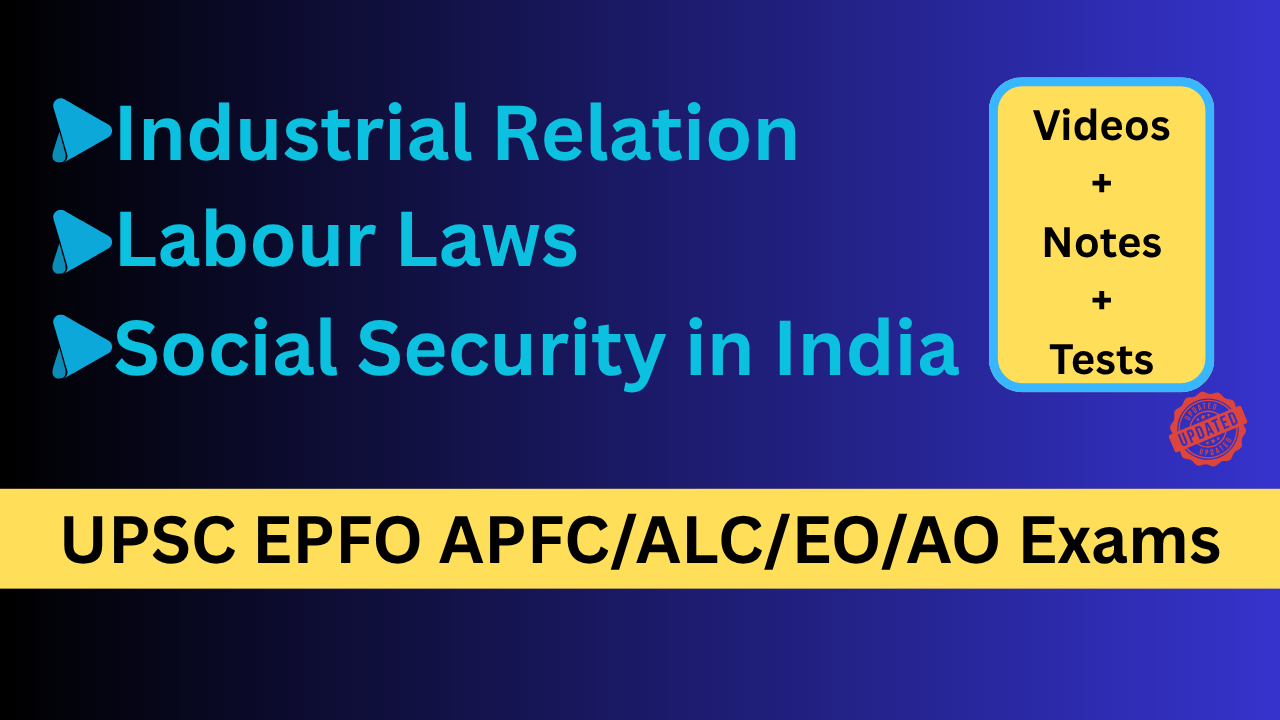Industrial Relation, Labour Laws & Social Security