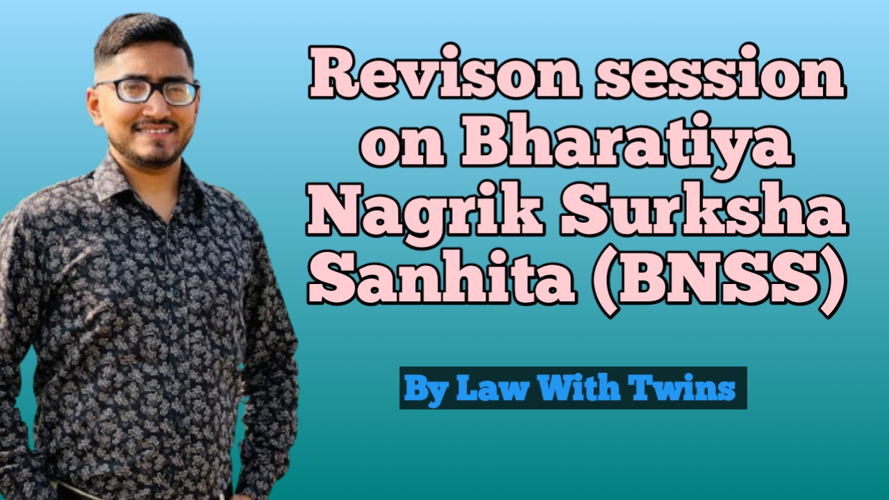 Bhartiya Nagrik Surksha Sanhita, 2023 ( Revision Session)