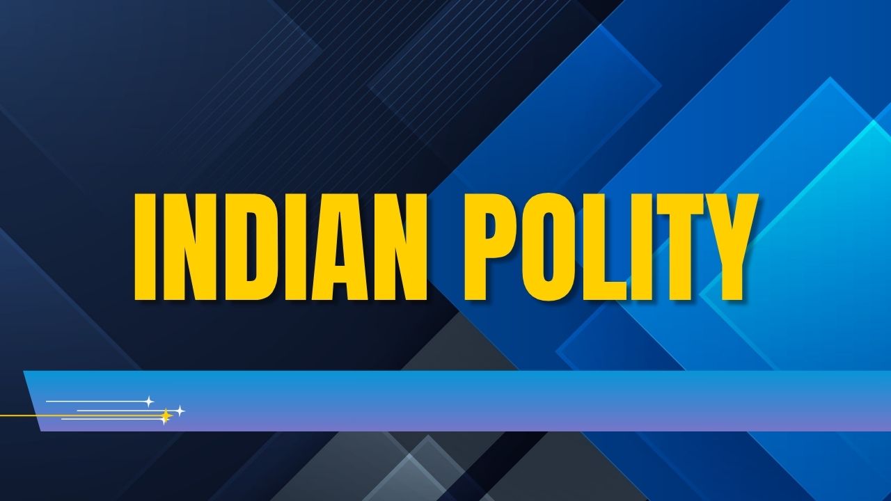INDIAN POLITY