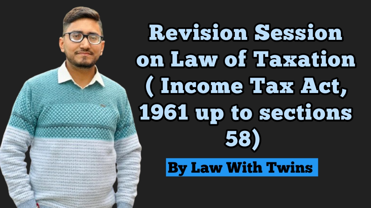 Law of Taxation ( Revision Session)