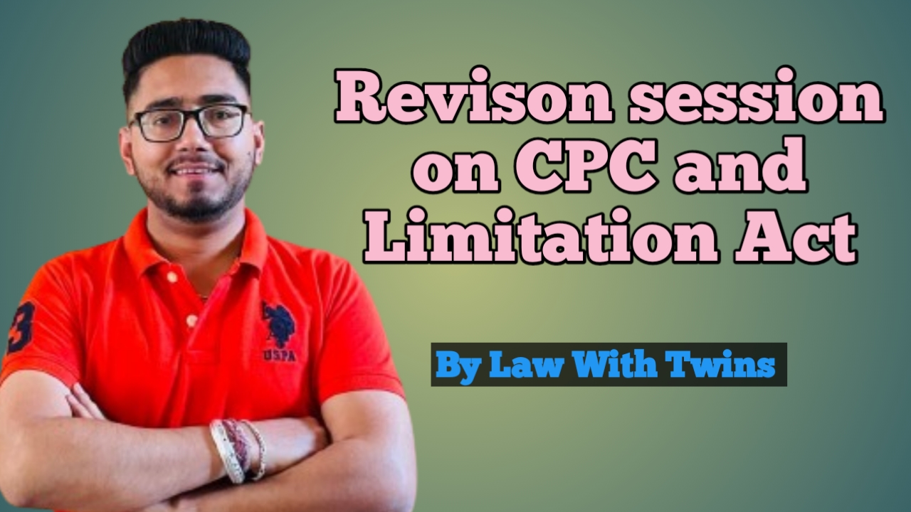 Code of Civil Procedure, 1908 and Limitation Act , 1963 ( Revision Session)