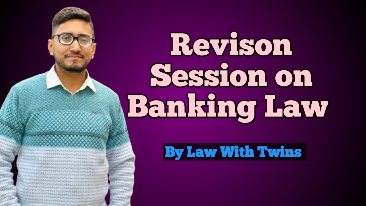Banking Law ( including Negotiable Instrument Act) ( Revision Session)