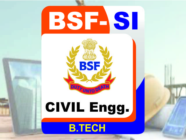 BSF SI-JE Civil Engg. (B.Tech)
