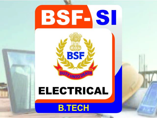 BSF SI-JE - Electrical Engg. (B.Tech)