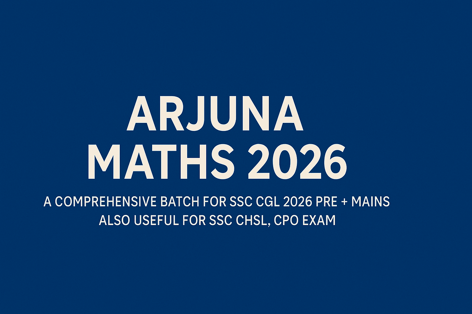 Arjuna 2026 Maths Batch for SSC CGL ( Pre + Mains )