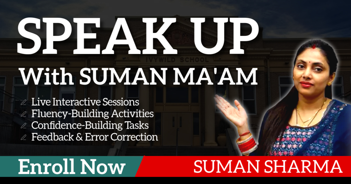 Speak Up With SUMAN MA'AM