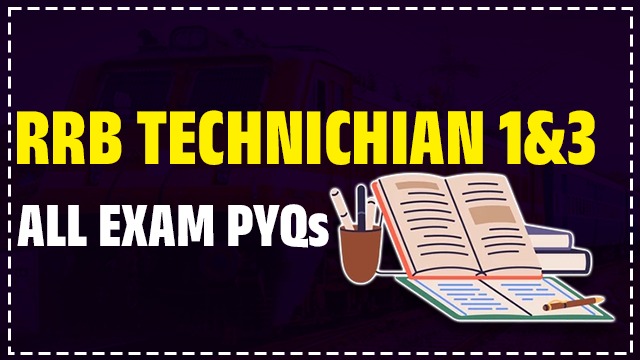 RRB TECHNICIAN GRADE -1 & 3 EXAM PYQS
