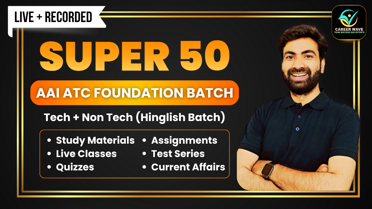 AAI ATC 2025-26 | SUPER-50 (TECH + NON-TECH)