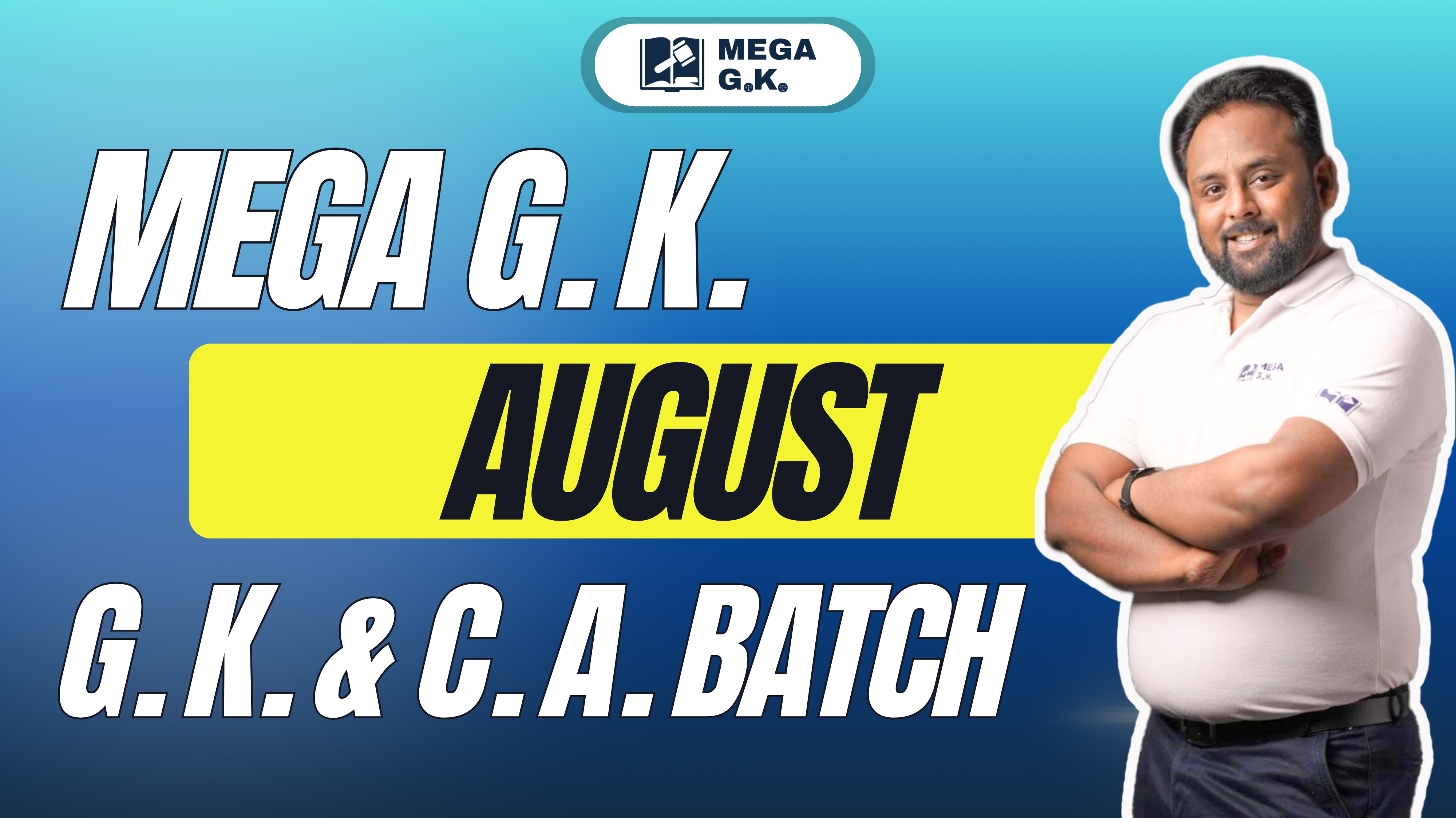 MEGA G.K. AUGUST BATCH 