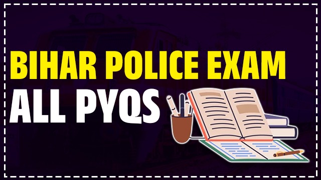 BIHAR POLICE EXAM PYQS
