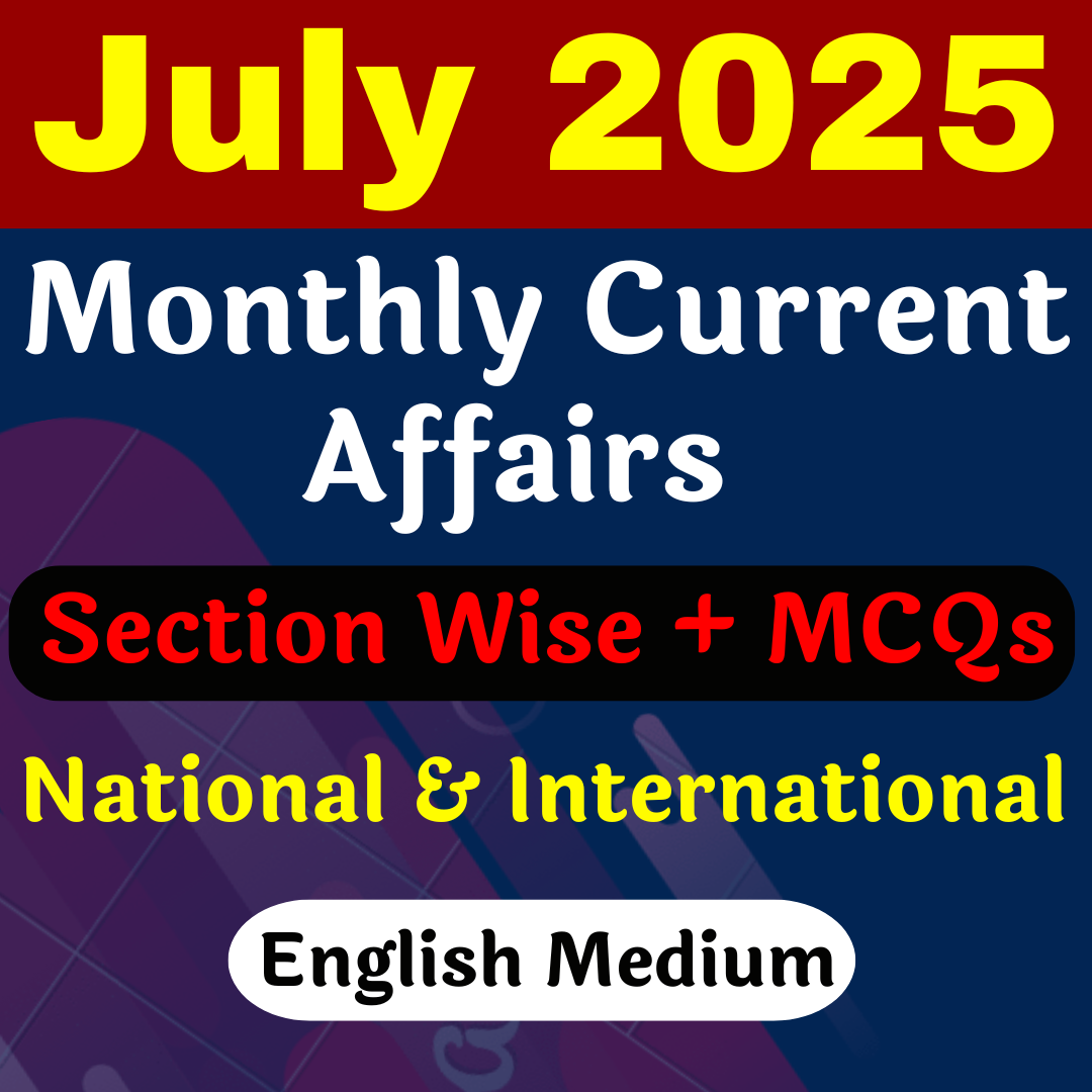 English Medium में JULY 2025 Monthly Current Affairs PRE PAID ( PDF Password is gyansir)