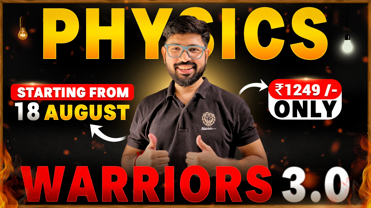 Warriors 3.0 🔥( Physics only) Class 12th