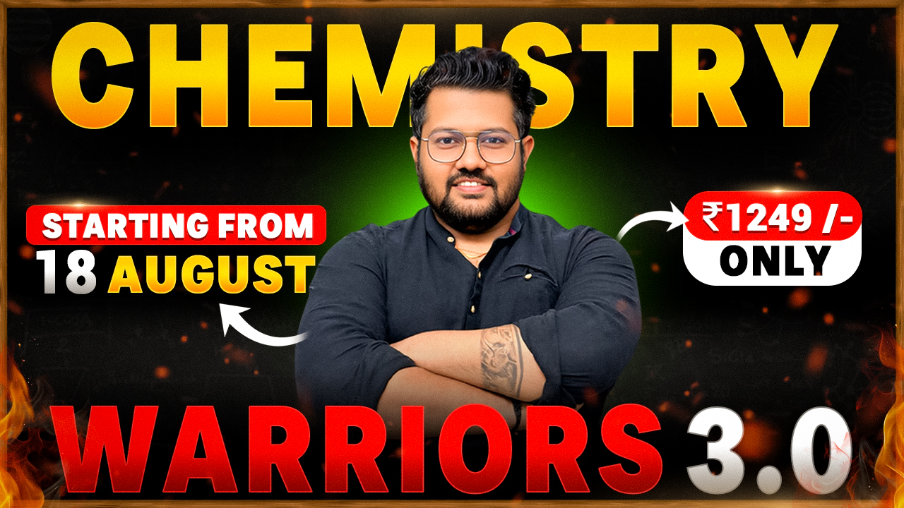 Warriors 3.0 🔥( Chemistry only) Class 12th