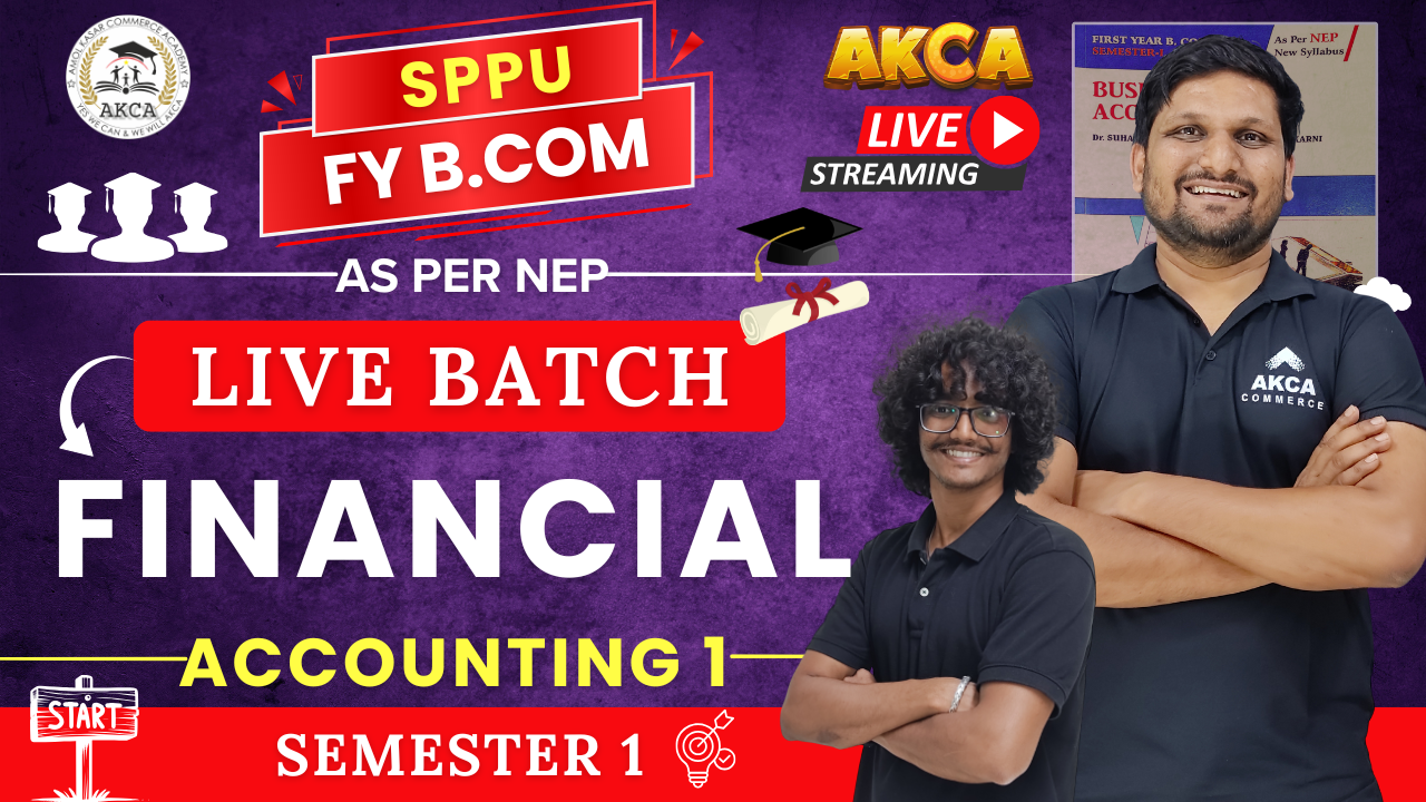 FY B.COM | FINANCIAL ACCOUNTING 1 | SEM 1 | LIVE BATCH