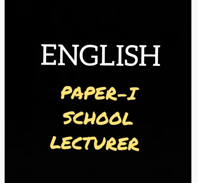 English (Paper-I) School Lecturer