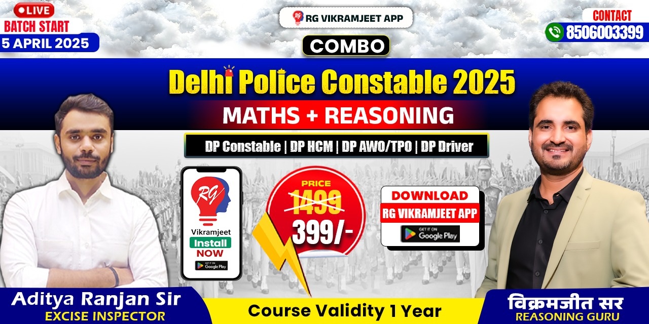 Delhi Police Constable Combo (Maths+Reasoning) Special Batch with Vikramjeet sir and Aditya Ranjan Sir | Starting 5th April 2025