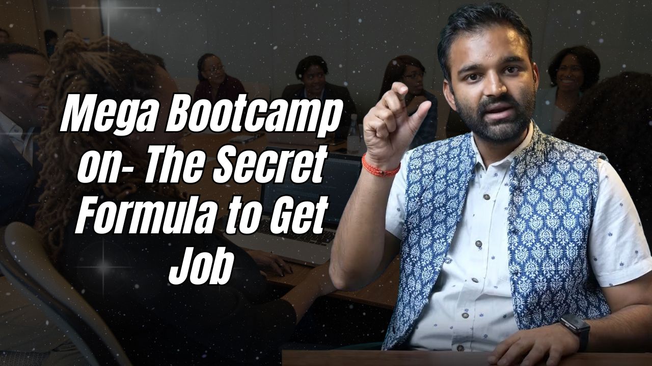 Mega Bootcamp on- The Secret Formula to Get Job