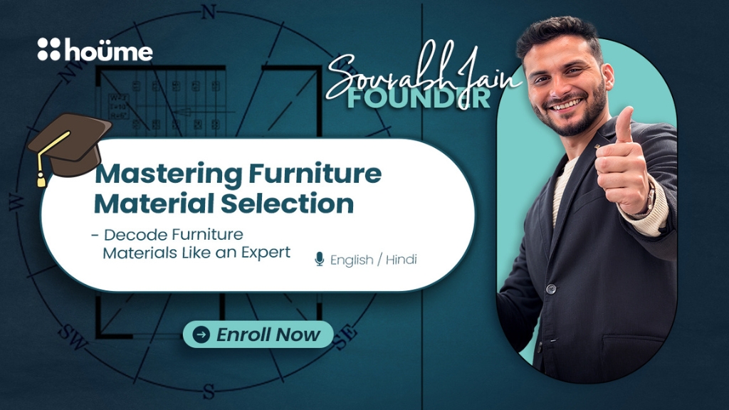 Mastering Furniture Material Selection with Sourabh Jain: A Comprehensive Guide by Houmeindia