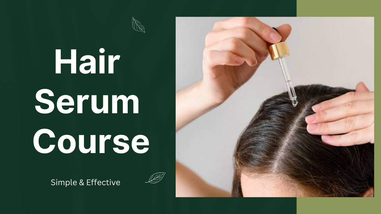 Hair Serum Course 