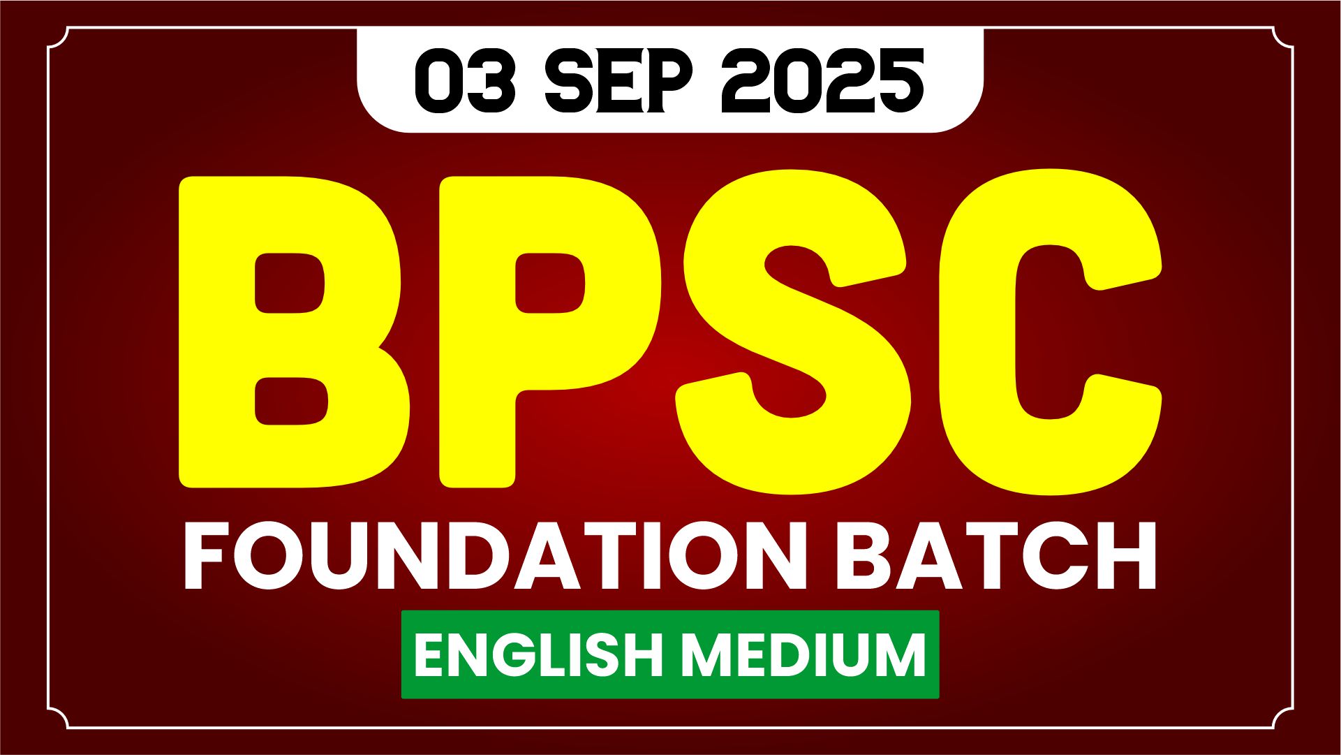 72nd BPSC Foundation Batch English Medium 15/25