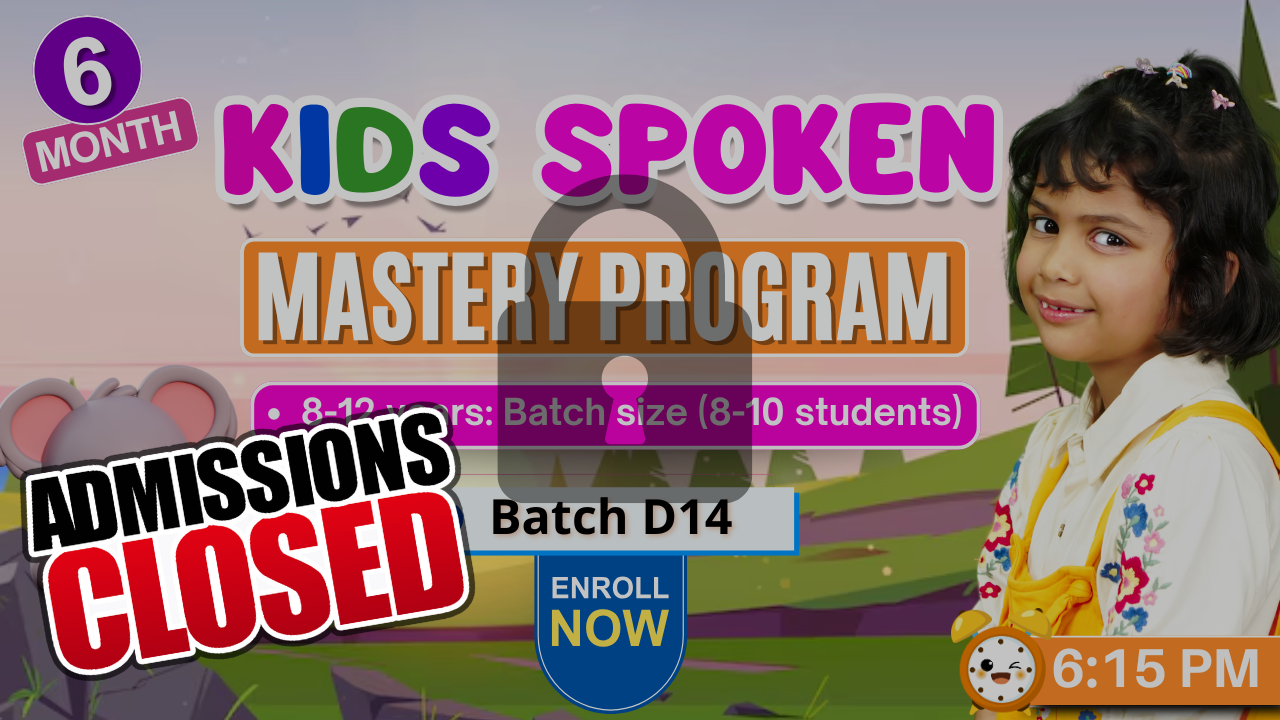 Kids English Mastery ~ (D14: Age 8-12) ~ 6:15 PM ~ 6-Month Program
