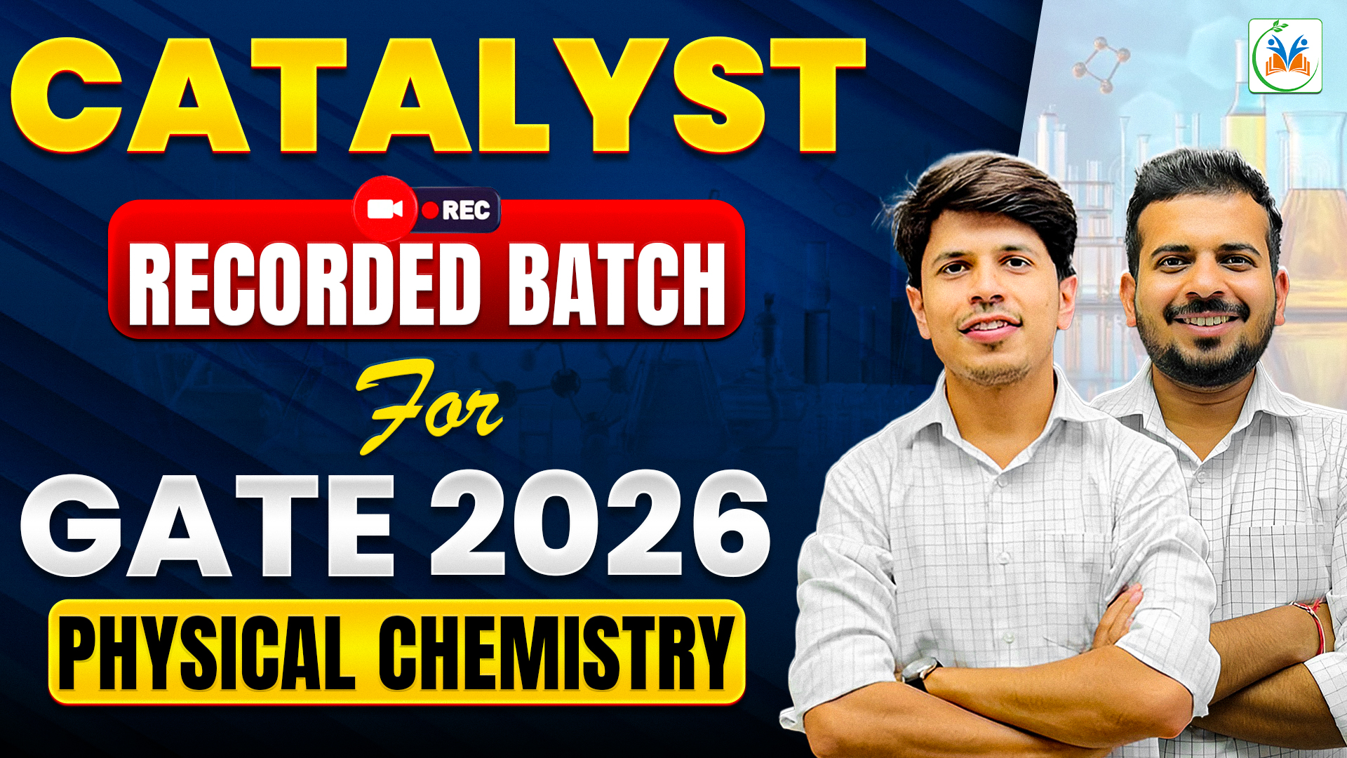 Catalyst Recorded Batch for Physical Chemistry - GATE 2026 Batch