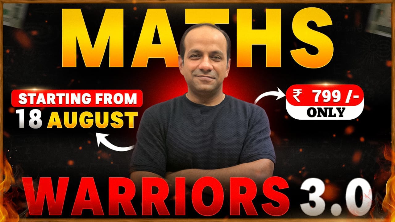 Warriors 3.0 🔥( Maths only) Class 12th