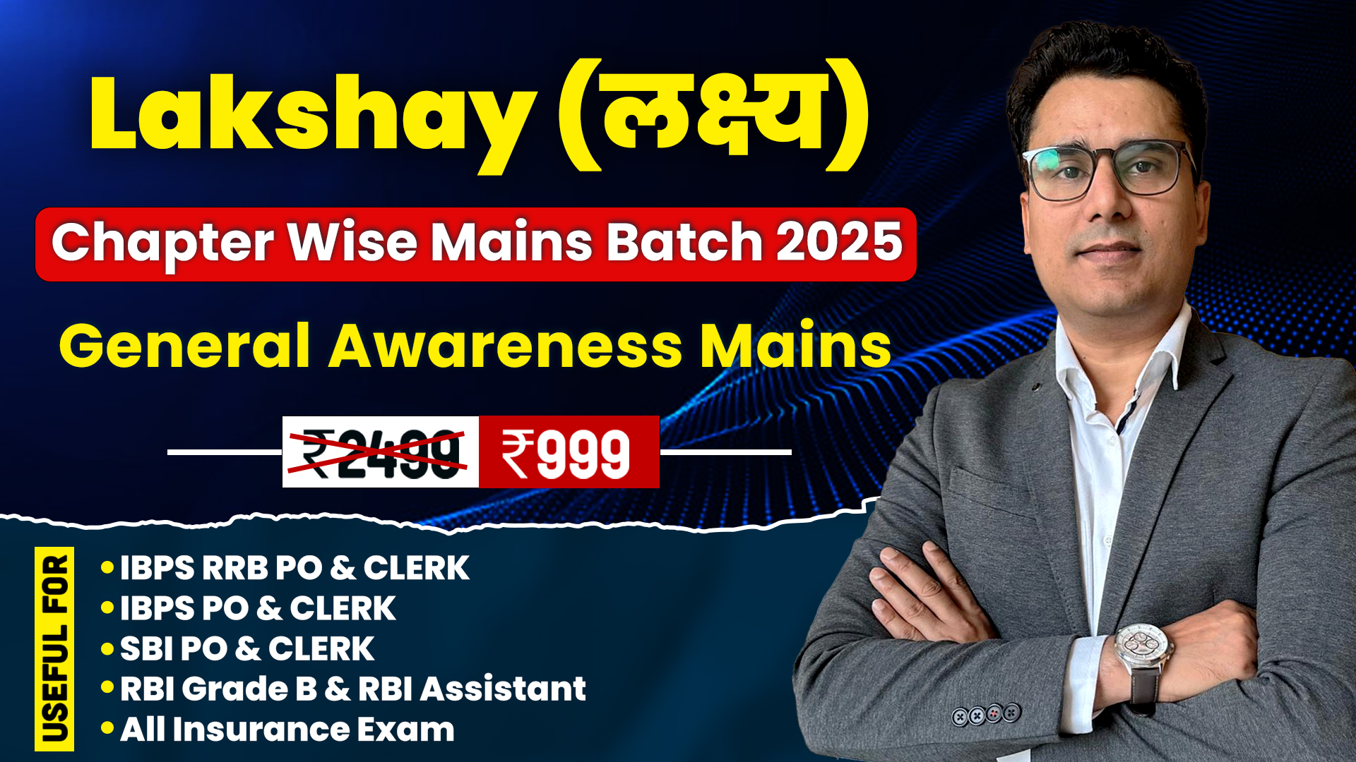 Lakshya | GA Mains Chapter Wise Batch for SBI, IBPS, RRB, RBI Mains 2025 Exam
