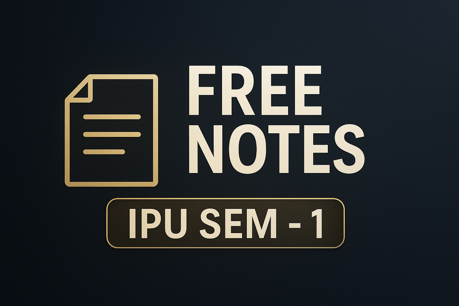 Sem 1 Notes IPU 